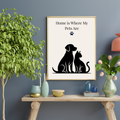 Home Is Where My Pets Are Wall Art| Digital Download