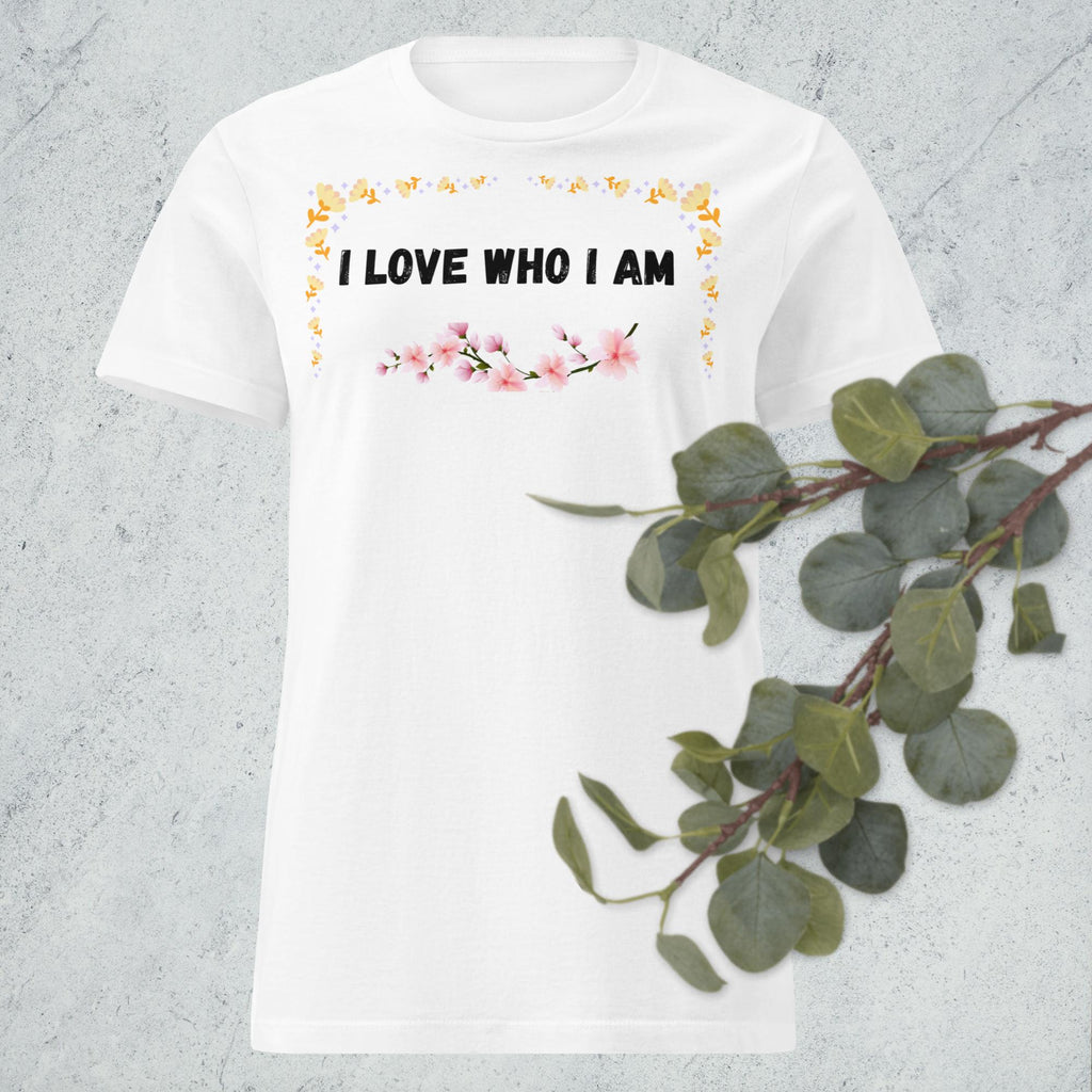 I Love Who I Am — Women's Inspirational T-Shirt| Paws& Whiskers
