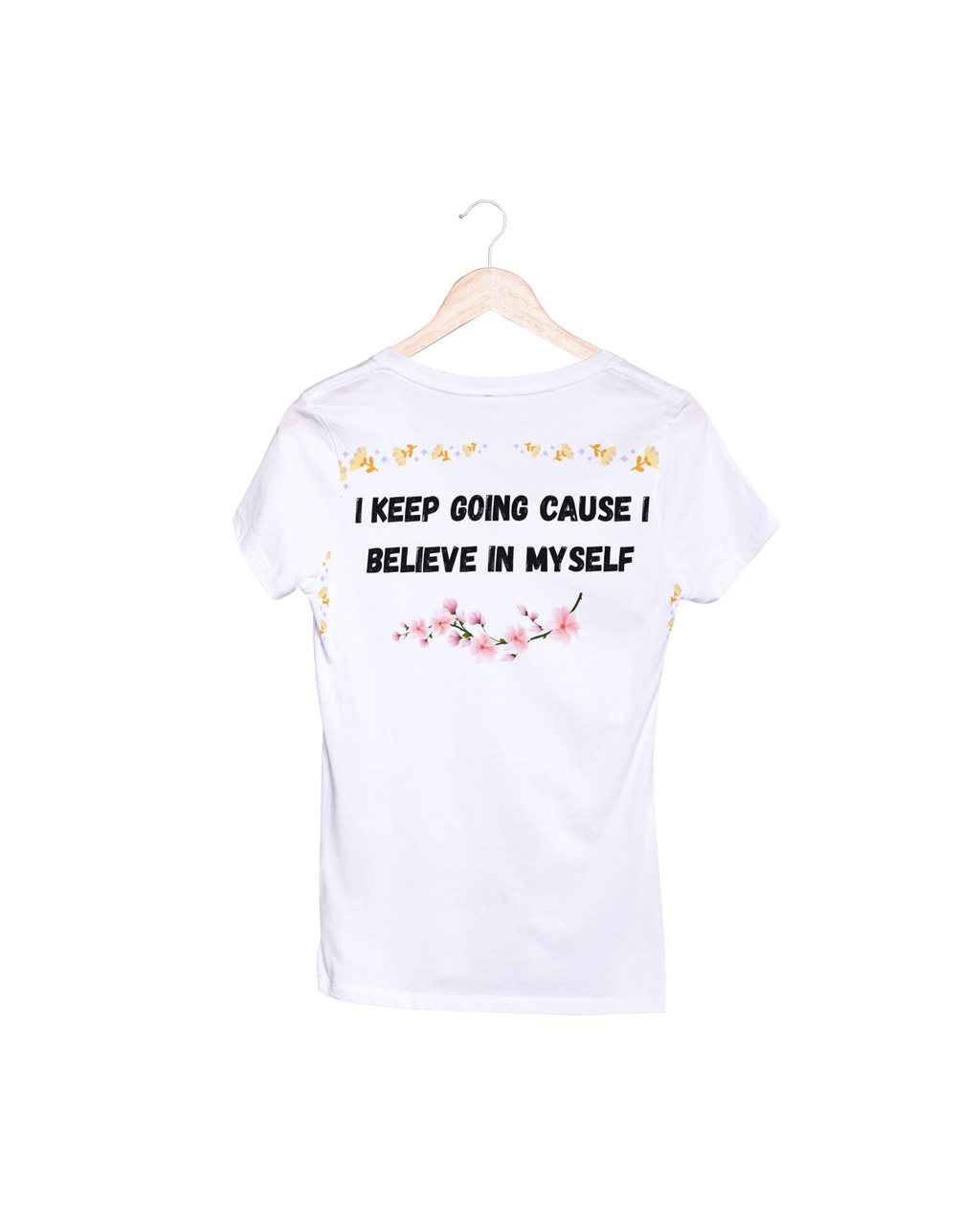 I Keep Going Because I Believe In Myself — Women's Inspirational T-Shirt
