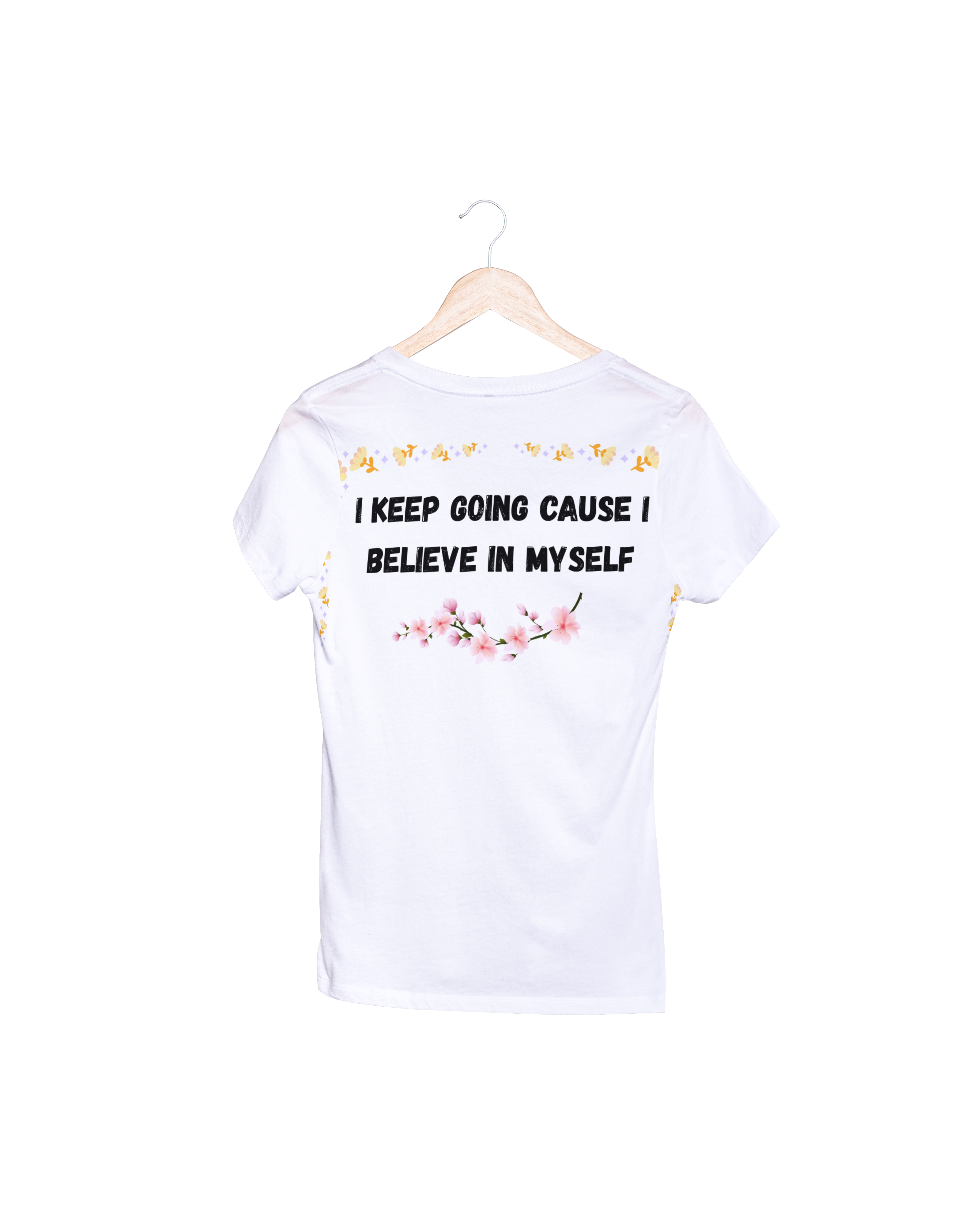 I Keep Going Because I Believe In Myself — Women's Inspirational T-Shirt